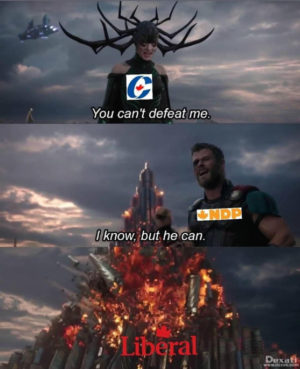 Three-panel meme with scenes from the movie "Thor: Ragnarök". On top, the logo of the Conservative Party is displayed, with text reading "You can't defeat me". The middle panel shows the NDP logo with accompanying text reading, "I know, but he can". The bottom image shows the logo of the Liberal Party with a fiery explosion in the background.